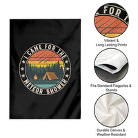 I Came For The Meteor Shower Garden Flag Stargazer Camping Gift
