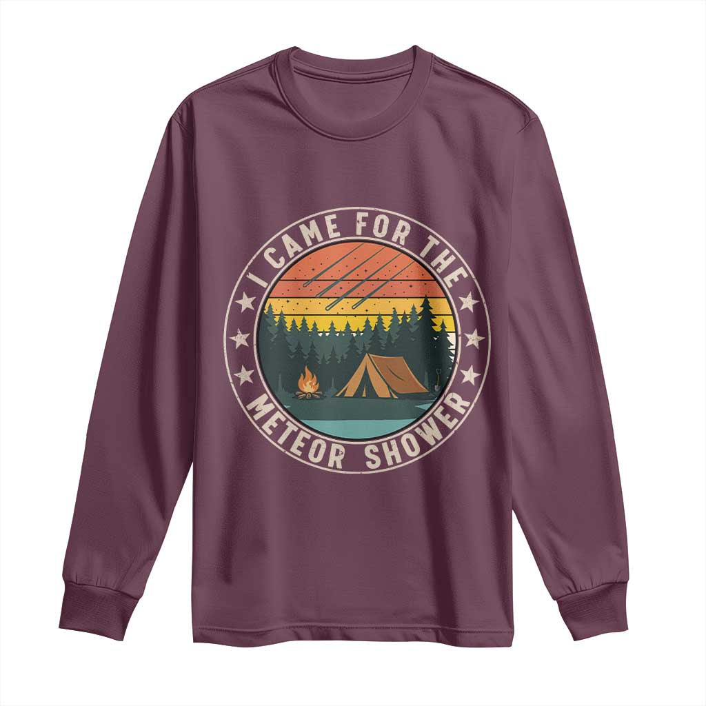 I Came For The Meteor Shower Long Sleeve Shirt Stargazer Camping Gift