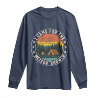 I Came For The Meteor Shower Long Sleeve Shirt Stargazer Camping Gift