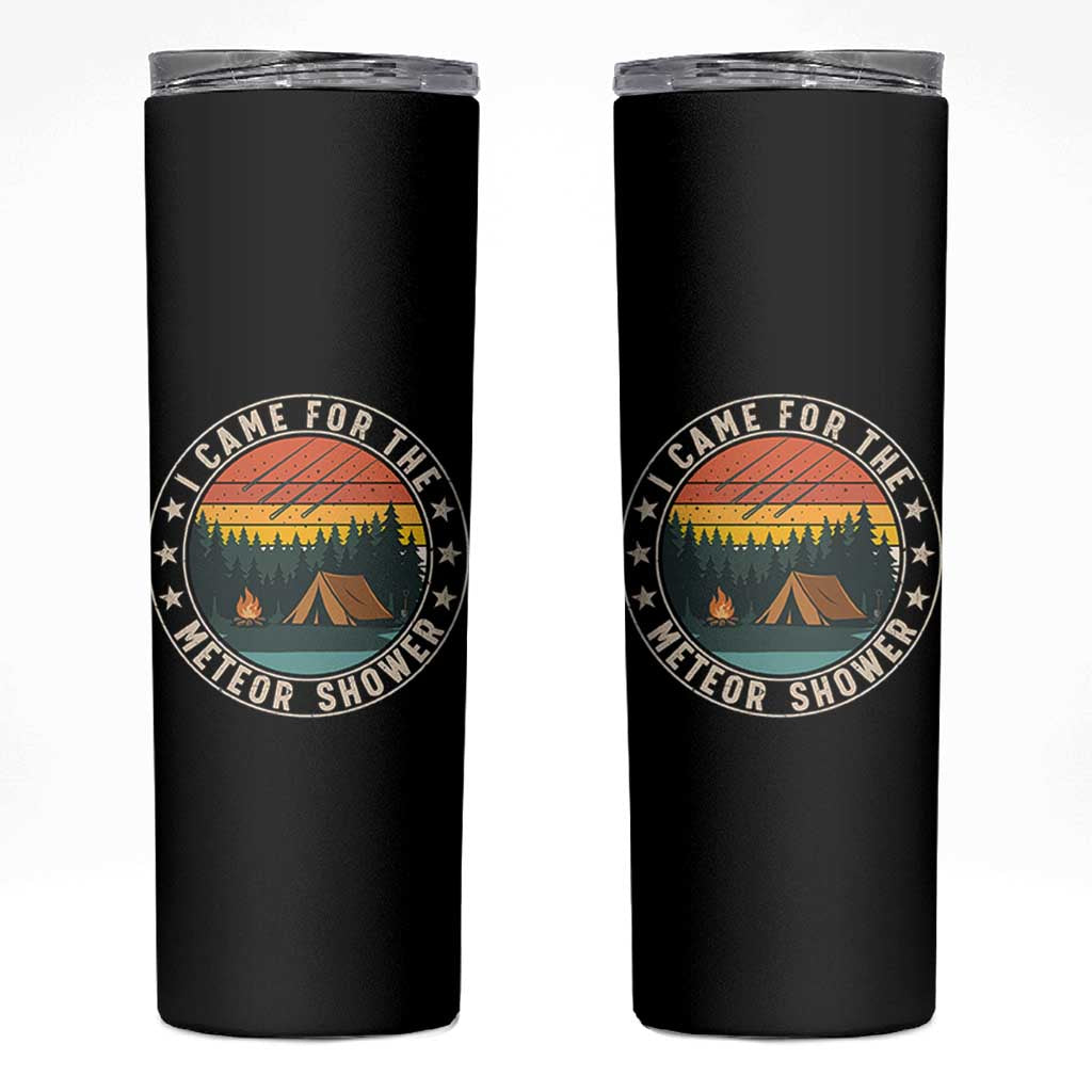 I Came For The Meteor Shower Skinny Tumbler Stargazer Camping Gift
