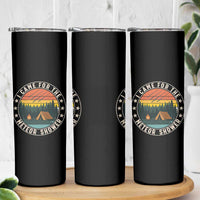 I Came For The Meteor Shower Skinny Tumbler Stargazer Camping Gift