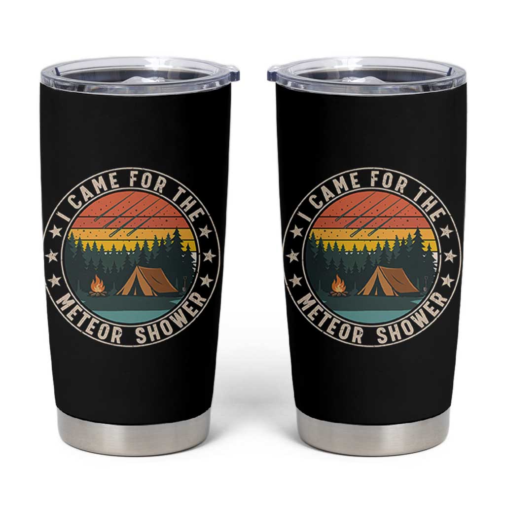 I Came For The Meteor Shower Tumbler Cup Stargazer Camping Gift