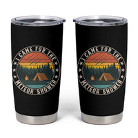 I Came For The Meteor Shower Tumbler Cup Stargazer Camping Gift