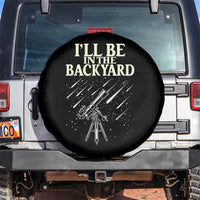 I'll Be In The Backyard Spare Tire Cover Funny Astronomy Stargazer