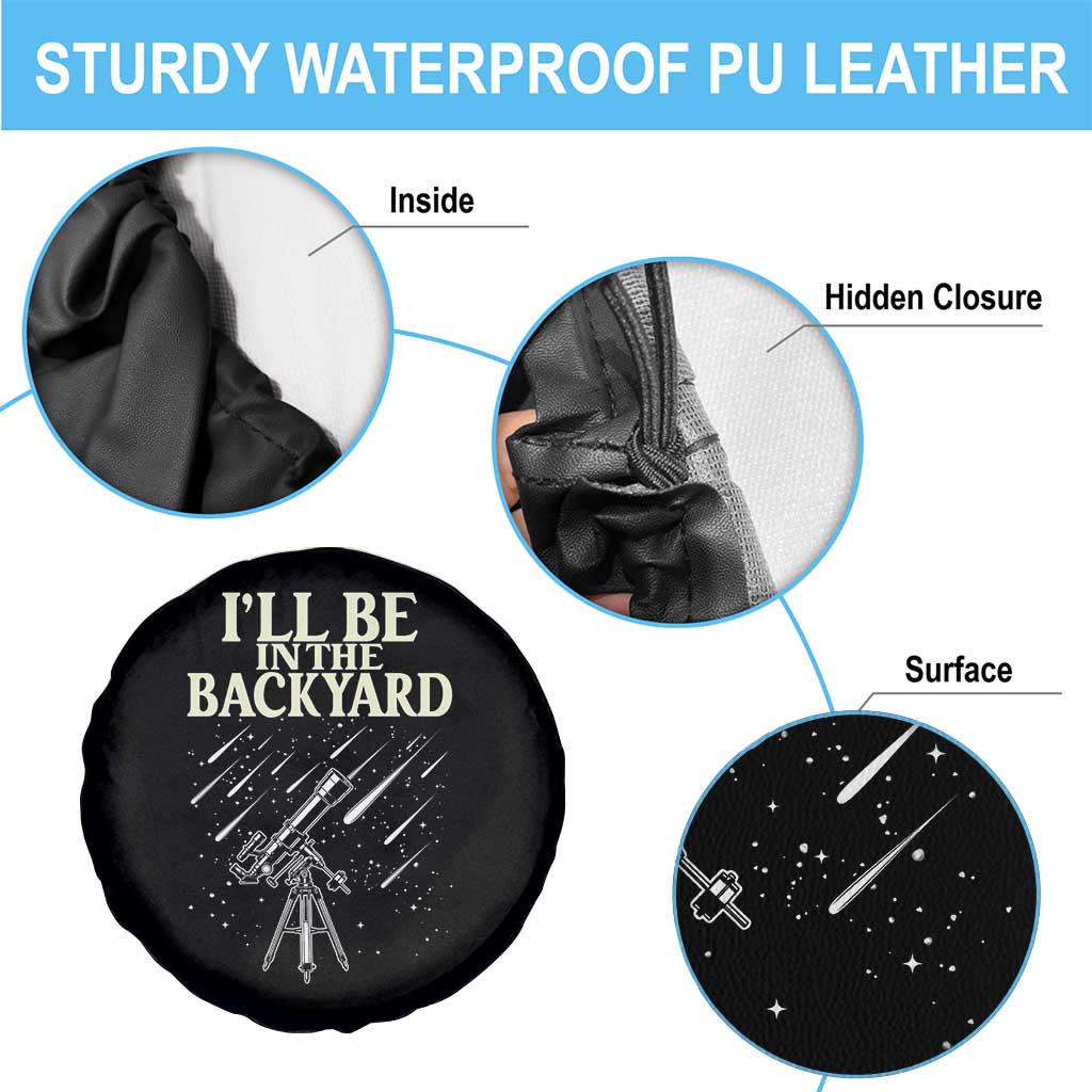 I'll Be In The Backyard Spare Tire Cover Funny Astronomy Stargazer