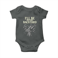 I'll Be In The Backyard Baby Onesie Funny Astronomy Stargazer