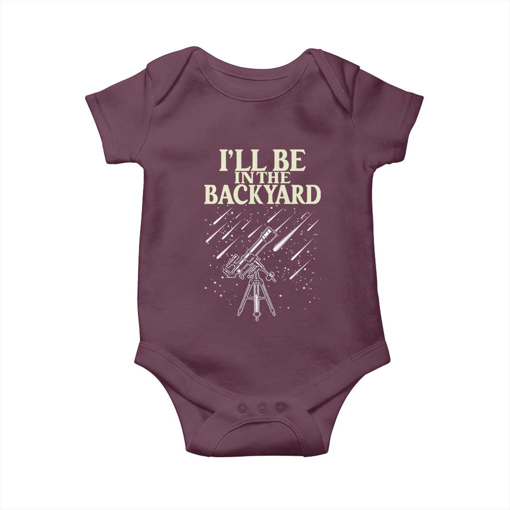 I'll Be In The Backyard Baby Onesie Funny Astronomy Stargazer