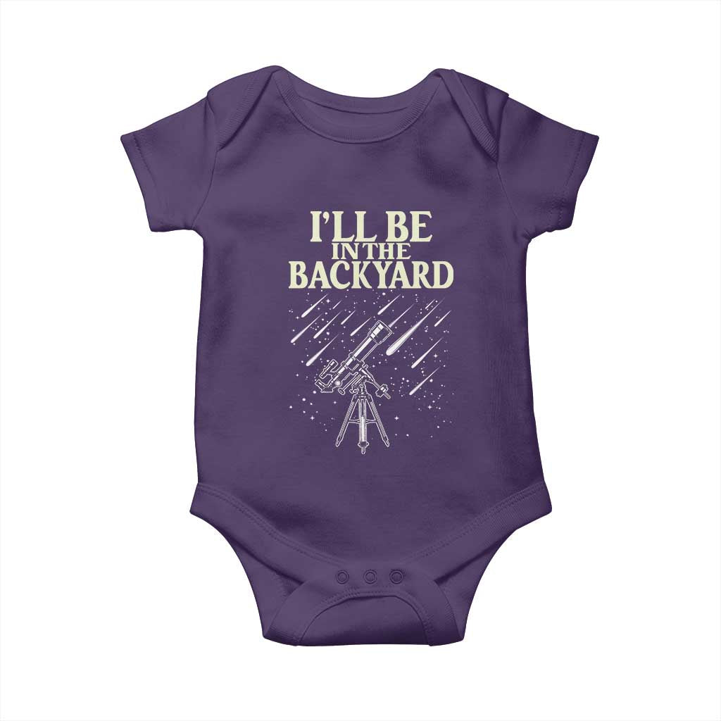 I'll Be In The Backyard Baby Onesie Funny Astronomy Stargazer