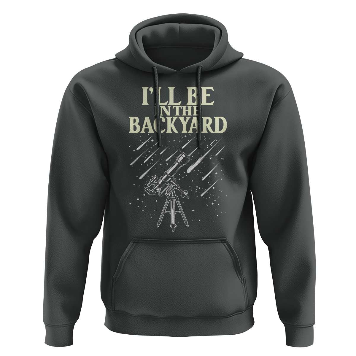 I'll Be In The Backyard Hoodie Funny Astronomy Stargazer