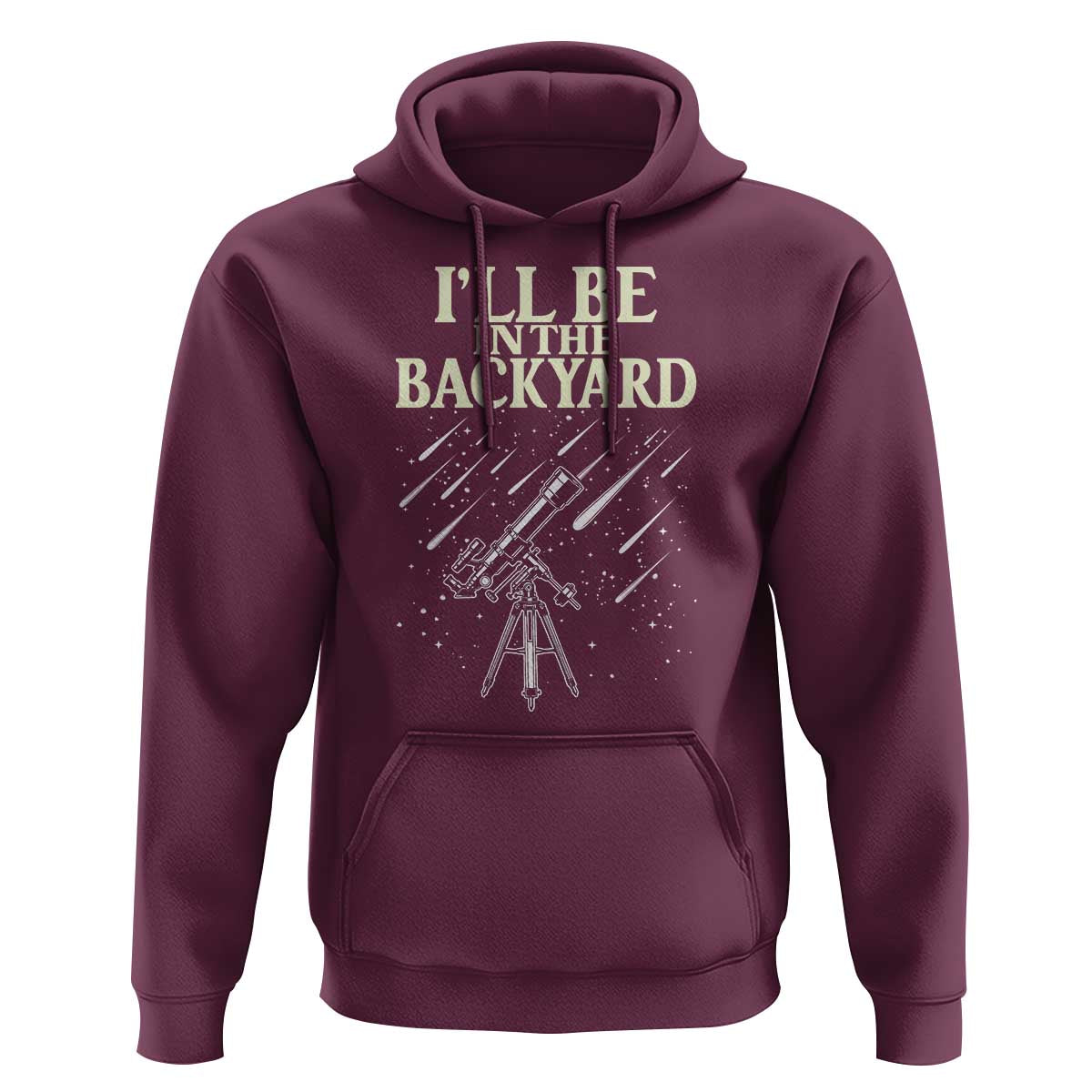 I'll Be In The Backyard Hoodie Funny Astronomy Stargazer