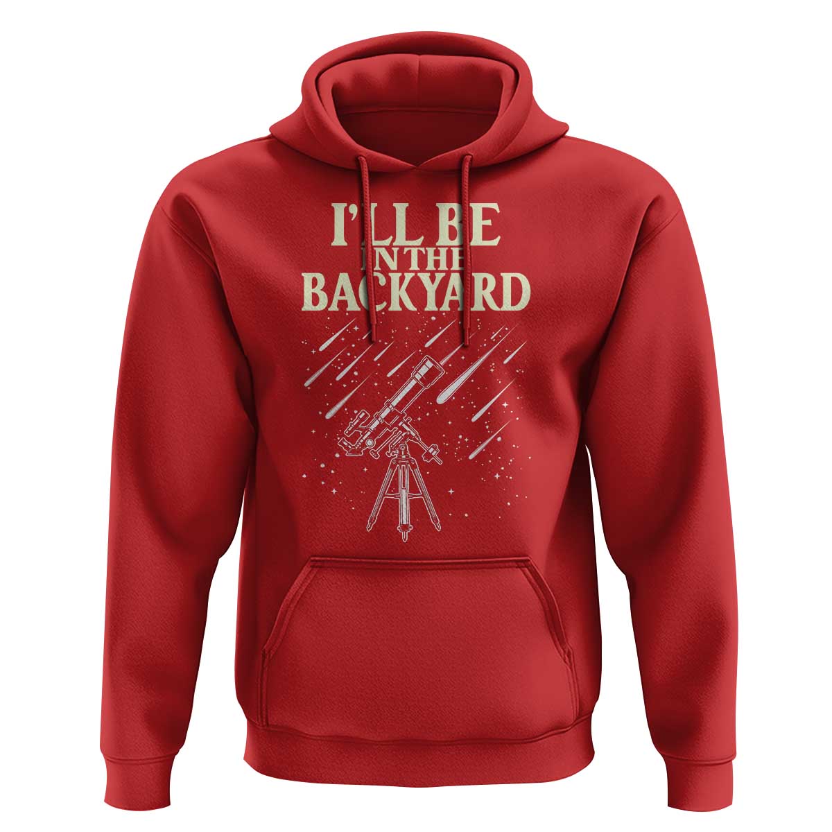 I'll Be In The Backyard Hoodie Funny Astronomy Stargazer