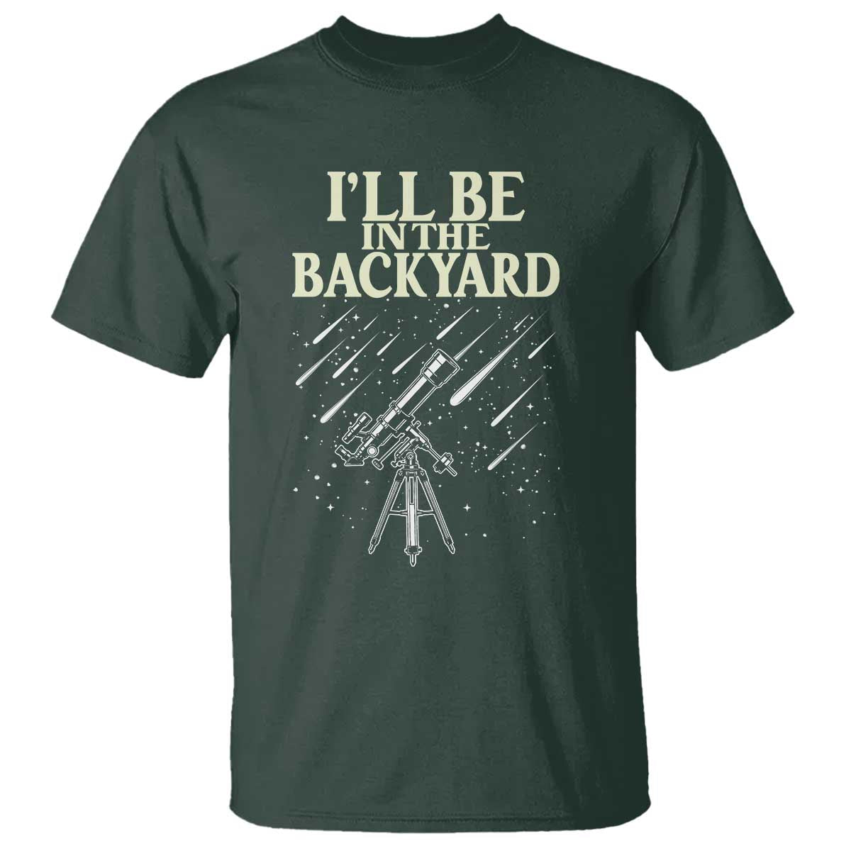 I'll Be In The Backyard T Shirt Funny Astronomy Stargazer