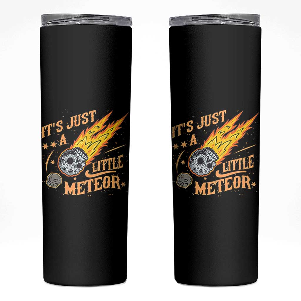 Funny Skull Meteorite Skinny Tumbler Just A Little Meteor