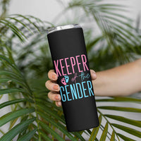 Funny Gender Reveal Party Skinny Tumbler Keeper Of The Gender