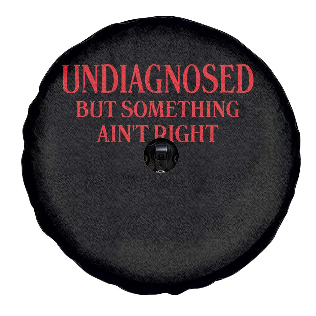 Funny Sarcastic Spare Tire Cover Undiagnosed But Something Aint Right