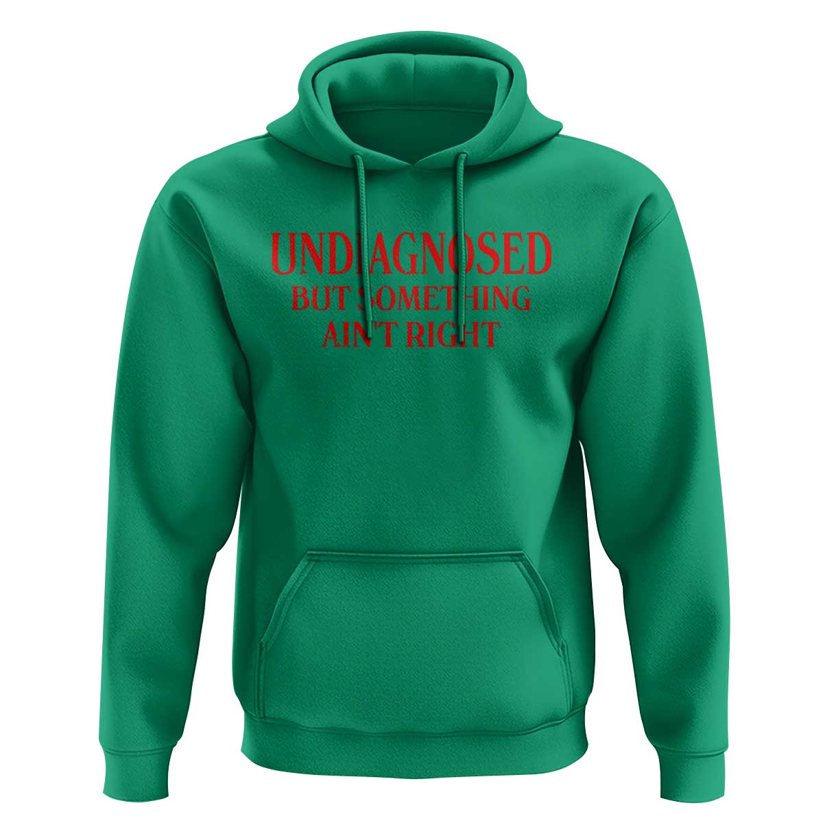 Funny Sarcastic Hoodie Undiagnosed But Something Aint Right