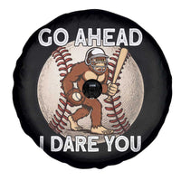 Funny Bigfoot Baseball Catcher Spare Tire Cover Go Ahead I Dare You Gift - Wonder Print Shop