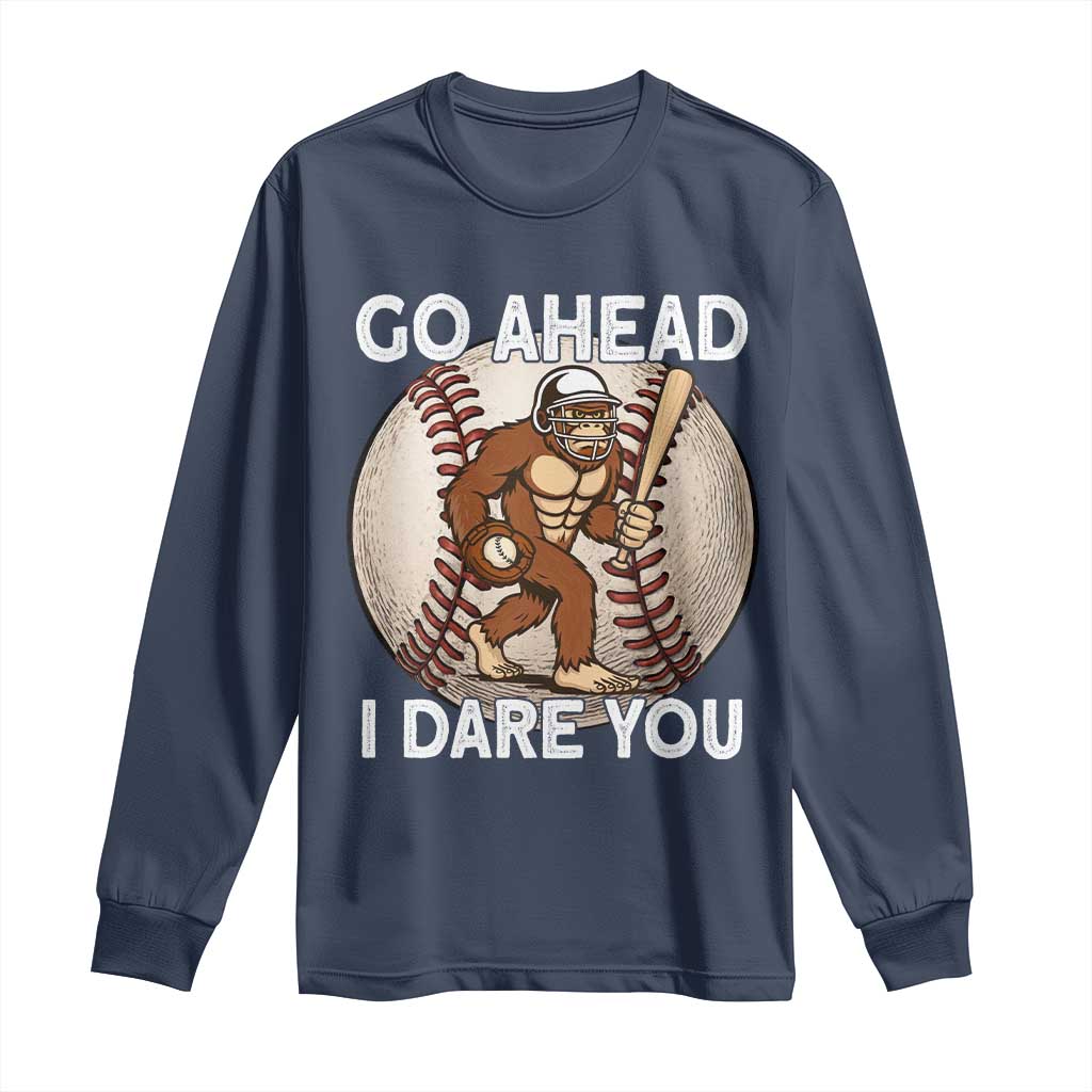Funny Bigfoot Baseball Catcher Long Sleeve Shirt Go Ahead I Dare You Gift - Wonder Print Shop