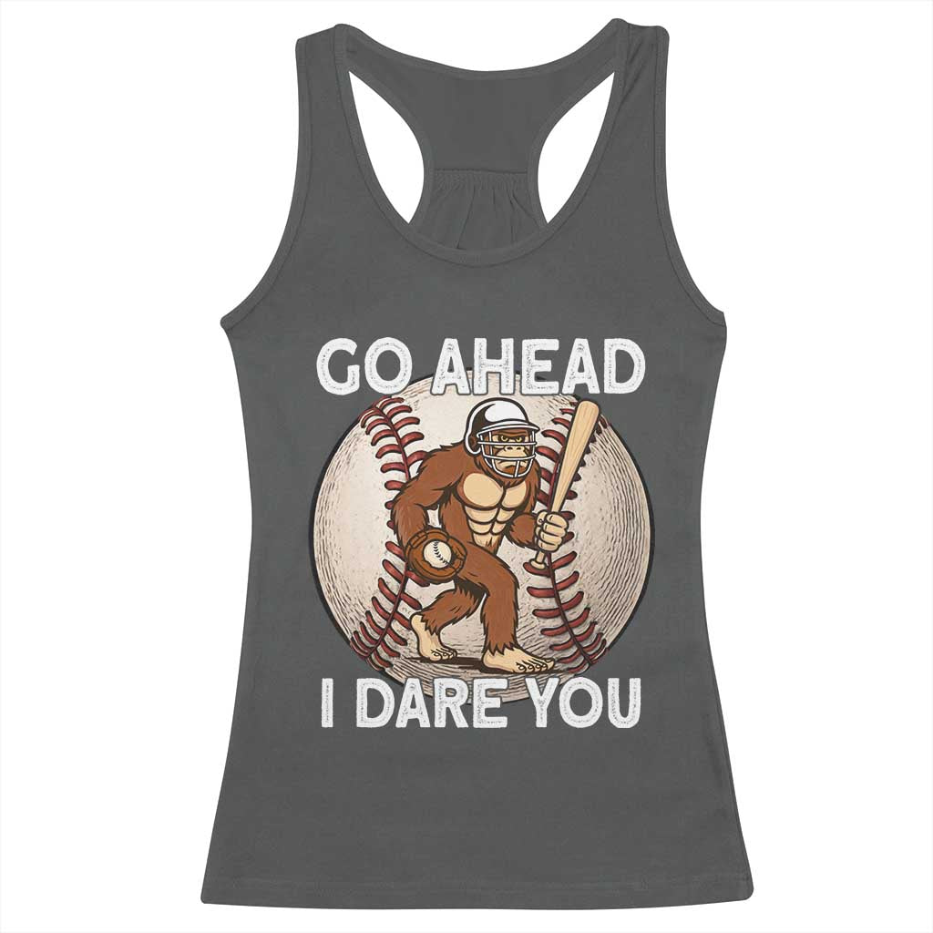 Funny Bigfoot Baseball Catcher Racerback Tank Top Go Ahead I Dare You Gift - Wonder Print Shop