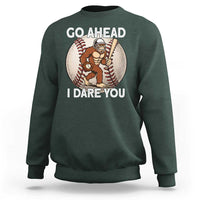 Funny Bigfoot Baseball Catcher Sweatshirt Go Ahead I Dare You Gift - Wonder Print Shop