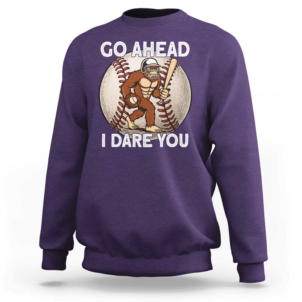 Funny Bigfoot Baseball Catcher Sweatshirt Go Ahead I Dare You Gift - Wonder Print Shop