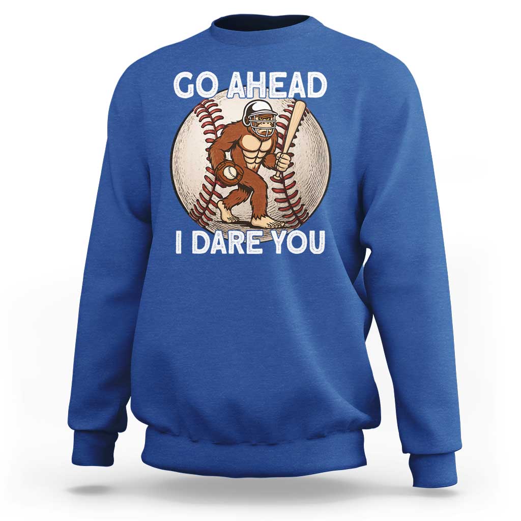 Funny Bigfoot Baseball Catcher Sweatshirt Go Ahead I Dare You Gift - Wonder Print Shop