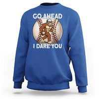 Funny Bigfoot Baseball Catcher Sweatshirt Go Ahead I Dare You Gift - Wonder Print Shop