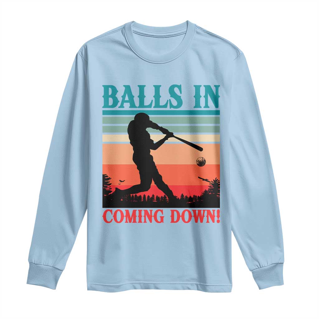 Funny BaseBall Lover Long Sleeve Shirt Balls In Coming Down - Wonder Print Shop