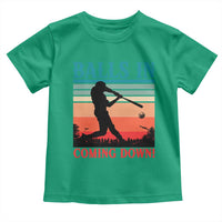 Funny BaseBall Lover Toddler T Shirt Balls In Coming Down - Wonder Print Shop