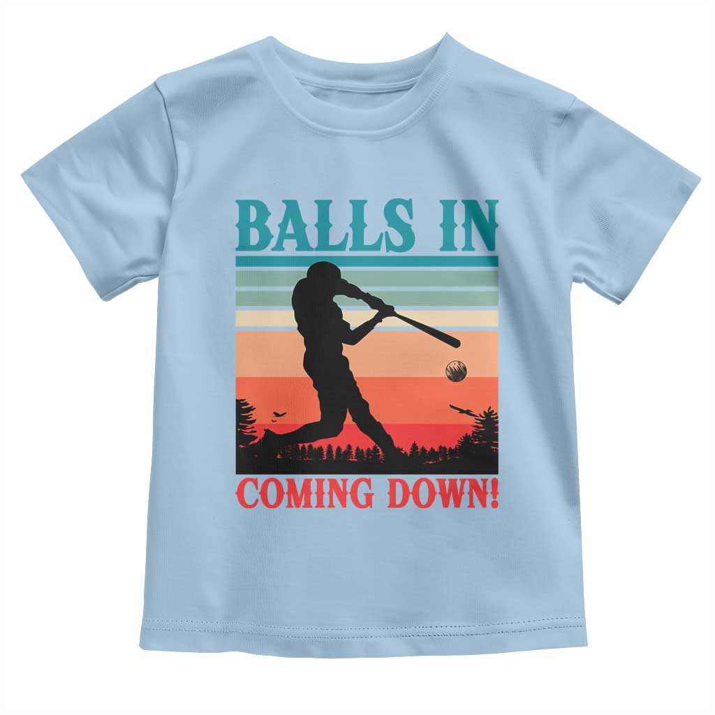 Funny BaseBall Lover Toddler T Shirt Balls In Coming Down - Wonder Print Shop