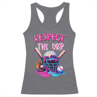 Funny Respect The Drip Baseball Mask Racerback Tank Top Sports Lover
