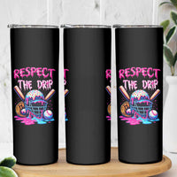 Funny Respect The Drip Baseball Mask Skinny Tumbler Sports Lover