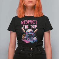 Funny Respect The Drip Baseball Mask T Shirt For Women Sports Lover
