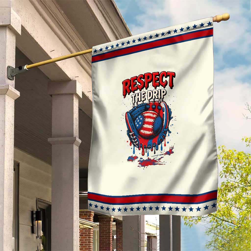 Respect The Drip Garden Flag Patriotic Baseball USA Sports Lover
