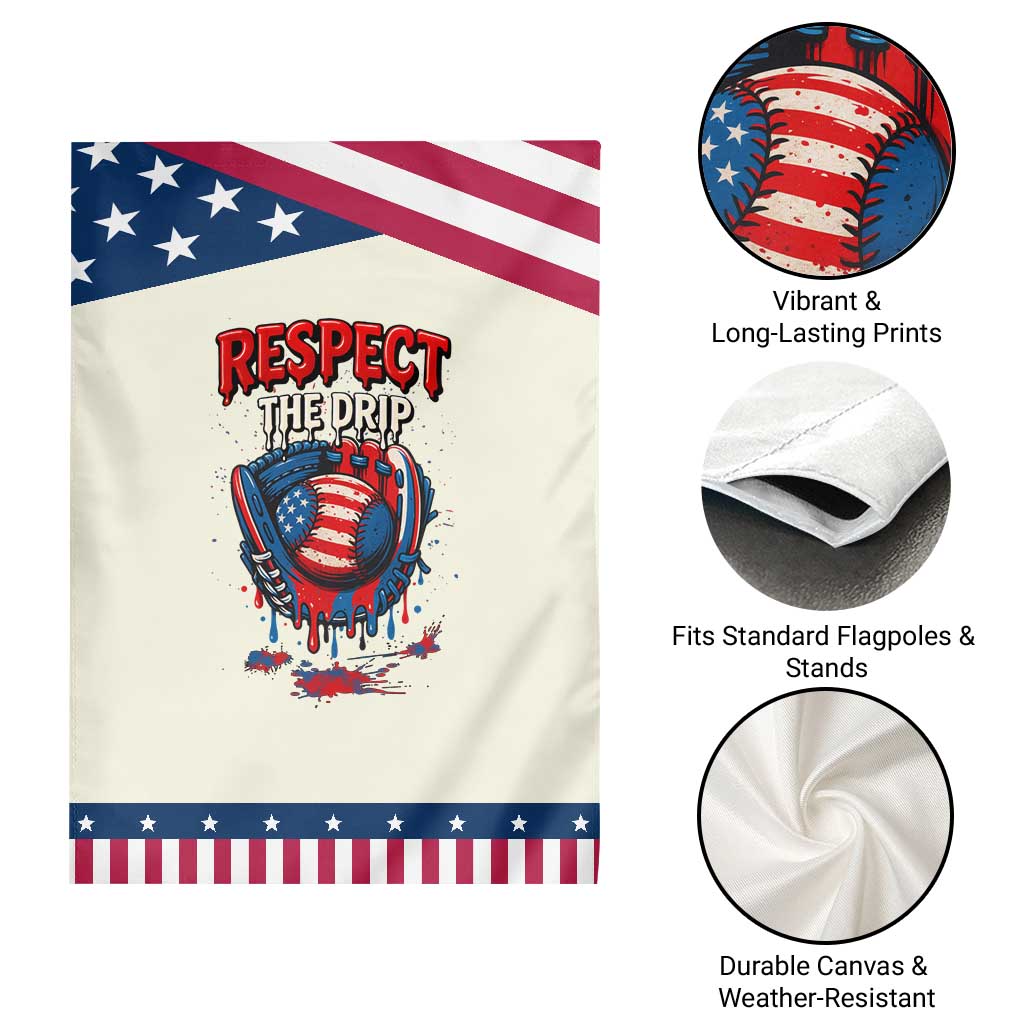 Respect The Drip Garden Flag Patriotic Baseball USA Sports Lover