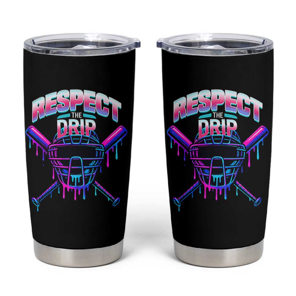 Respect The Drip Tumbler Cup Funny Baseball Catcher Mask Sports Lover