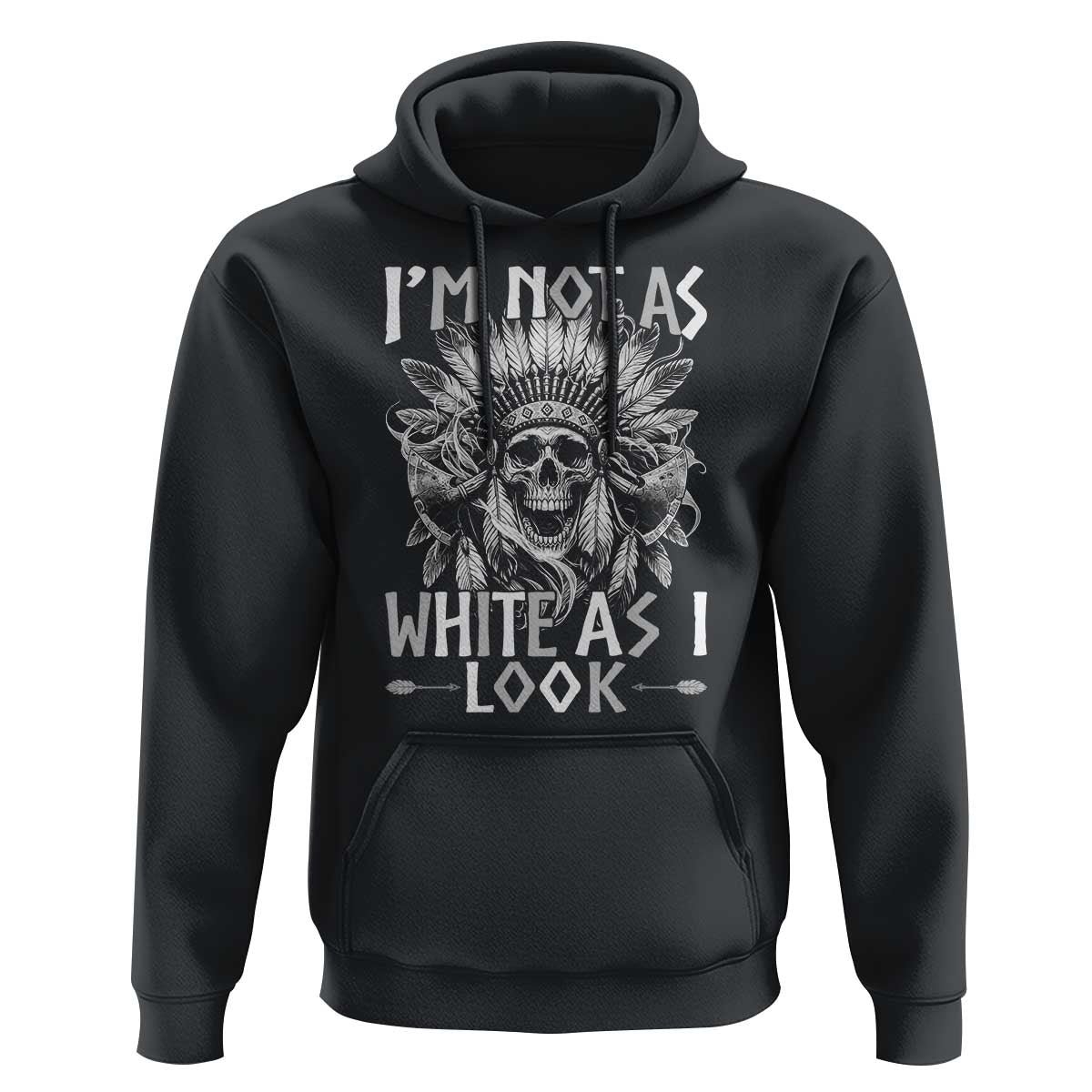Vintage Native Warrior Skull Hoodie Im Not As White As I Look
