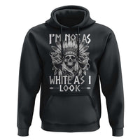 Vintage Native Warrior Skull Hoodie Im Not As White As I Look
