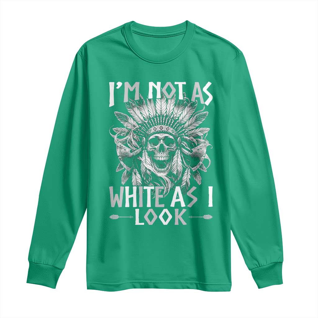 Vintage Native Warrior Skull Long Sleeve Shirt Im Not As White As I Look