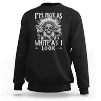 Vintage Native Warrior Skull Sweatshirt Im Not As White As I Look