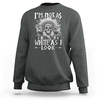 Vintage Native Warrior Skull Sweatshirt Im Not As White As I Look
