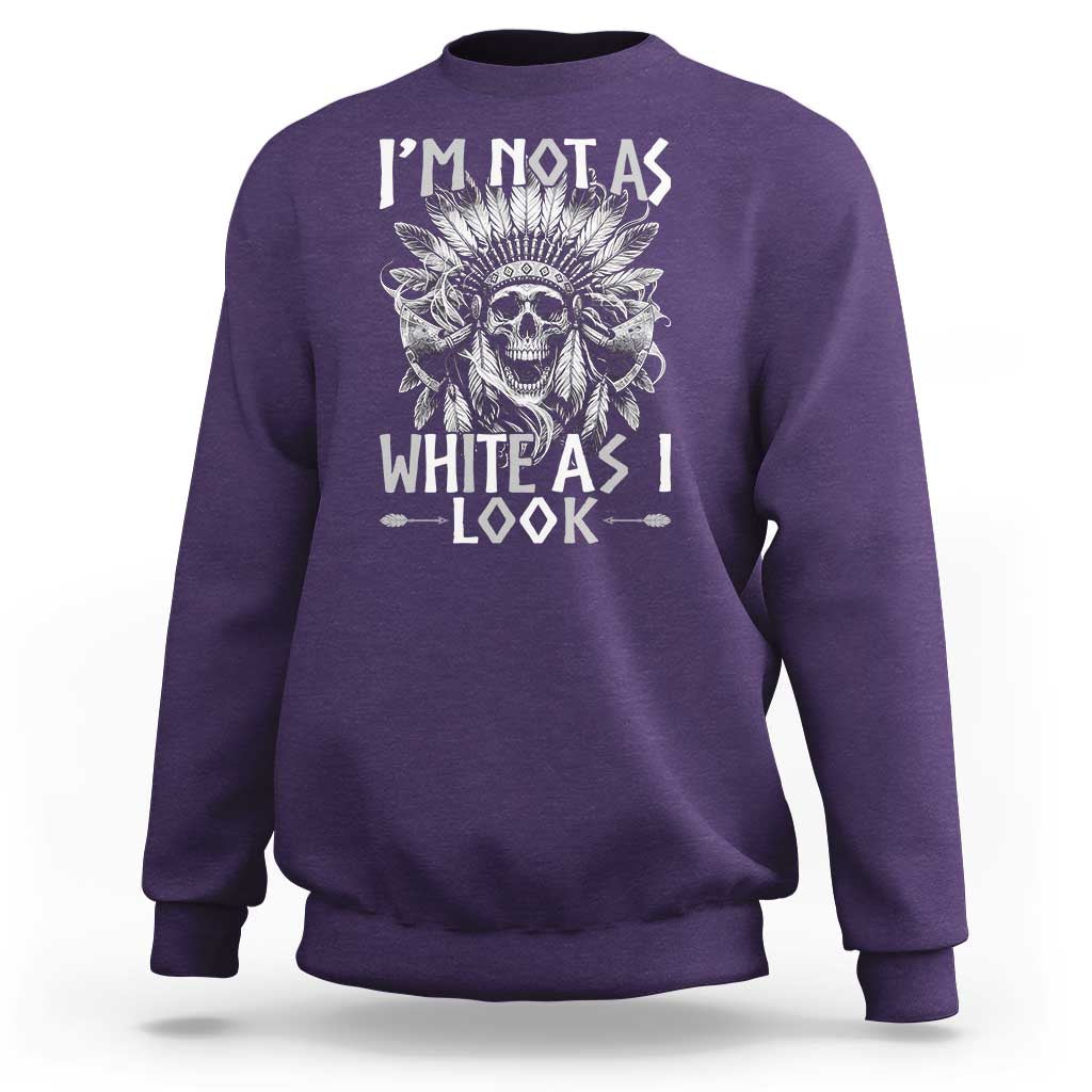 Vintage Native Warrior Skull Sweatshirt Im Not As White As I Look