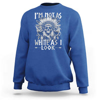 Vintage Native Warrior Skull Sweatshirt Im Not As White As I Look