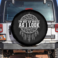 Im Not As White As I Look Spare Tire Cover Native Inspired Dreamcatcher