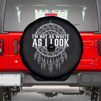 Im Not As White As I Look Spare Tire Cover Native Inspired Dreamcatcher