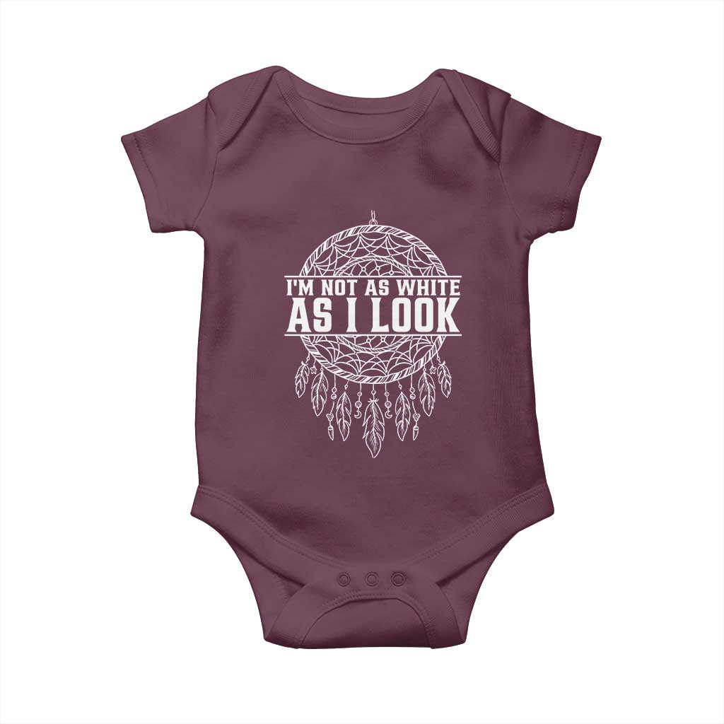 Im Not As White As I Look Baby Onesie Native Inspired Dreamcatcher