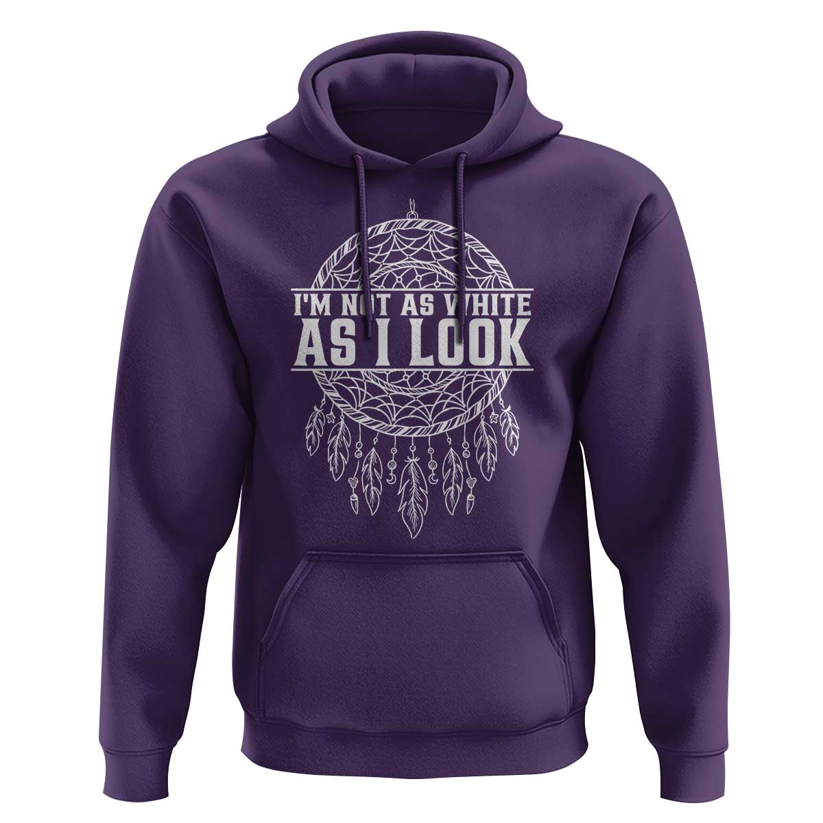 Im Not As White As I Look Hoodie Native Inspired Dreamcatcher