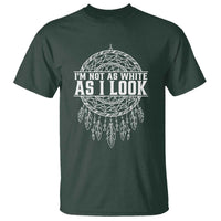 Im Not As White As I Look T Shirt Native Inspired Dreamcatcher