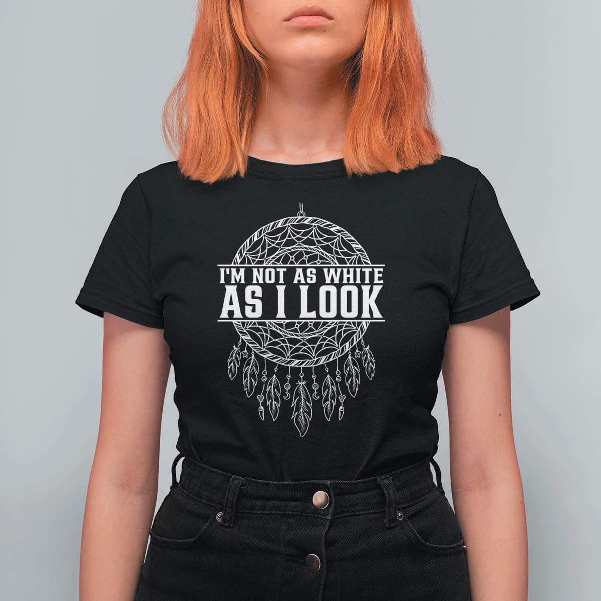 Im Not As White As I Look T Shirt For Women Native Inspired Dreamcatcher