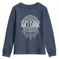 Im Not As White As I Look Youth Sweatshirt Native Inspired Dreamcatcher